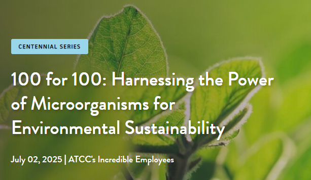 officialatcc's tweet image. In the seventh installment of our 100 for 100 blog series, discover how ATCC’s unique microbial strains are helping tackle climate change, clean up pollution, and build more resilient ecosystems.
Read the blog: ow.ly/HG7S50WjUj0