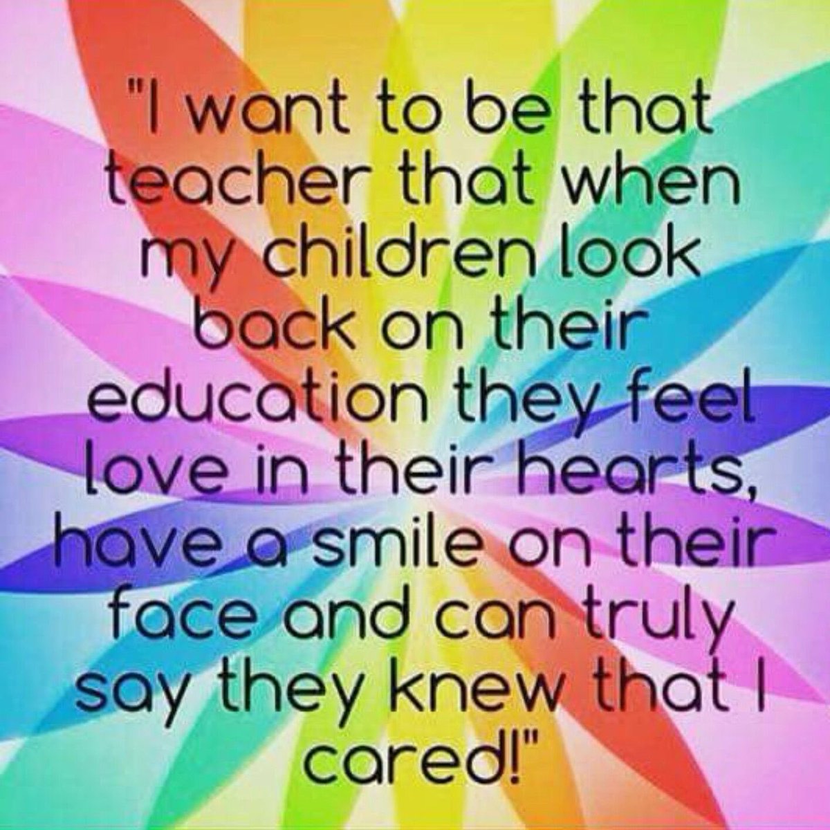 I want to be that teacher that when my children look back on their education they feel love in their hearts, have a smile on their face and can truly say they knew that I cared!

#education #teachers