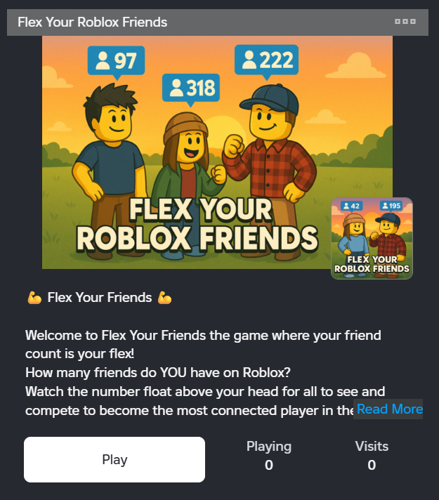 itstigertag's tweet photo. #ROBLOX 
Working on a Roblox game called "Flex Your Roblox Friends" Its a game where the number of friends you have in roblox shows up above your head. 
The games pretty plain but I'd love some ideas on what I could add to the game.
I've already scripted everything + Badges https://t.co/yE8w2IpKHR