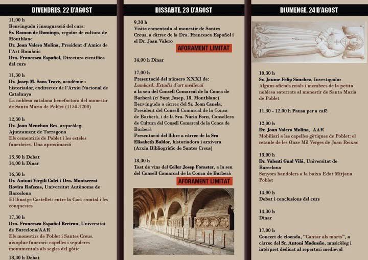 Amics de l'Art Romànic, societat filial de l'Institut d'Estudis Catalans
IV Curs de Cultura Medieval
"Els grans llinatges de la Catalunya Nova als monestirs cistercencs de Poblet i Santes Creus"
22-24 agost 2025
Montblanc, antic Hospital de Santa Magdalena
