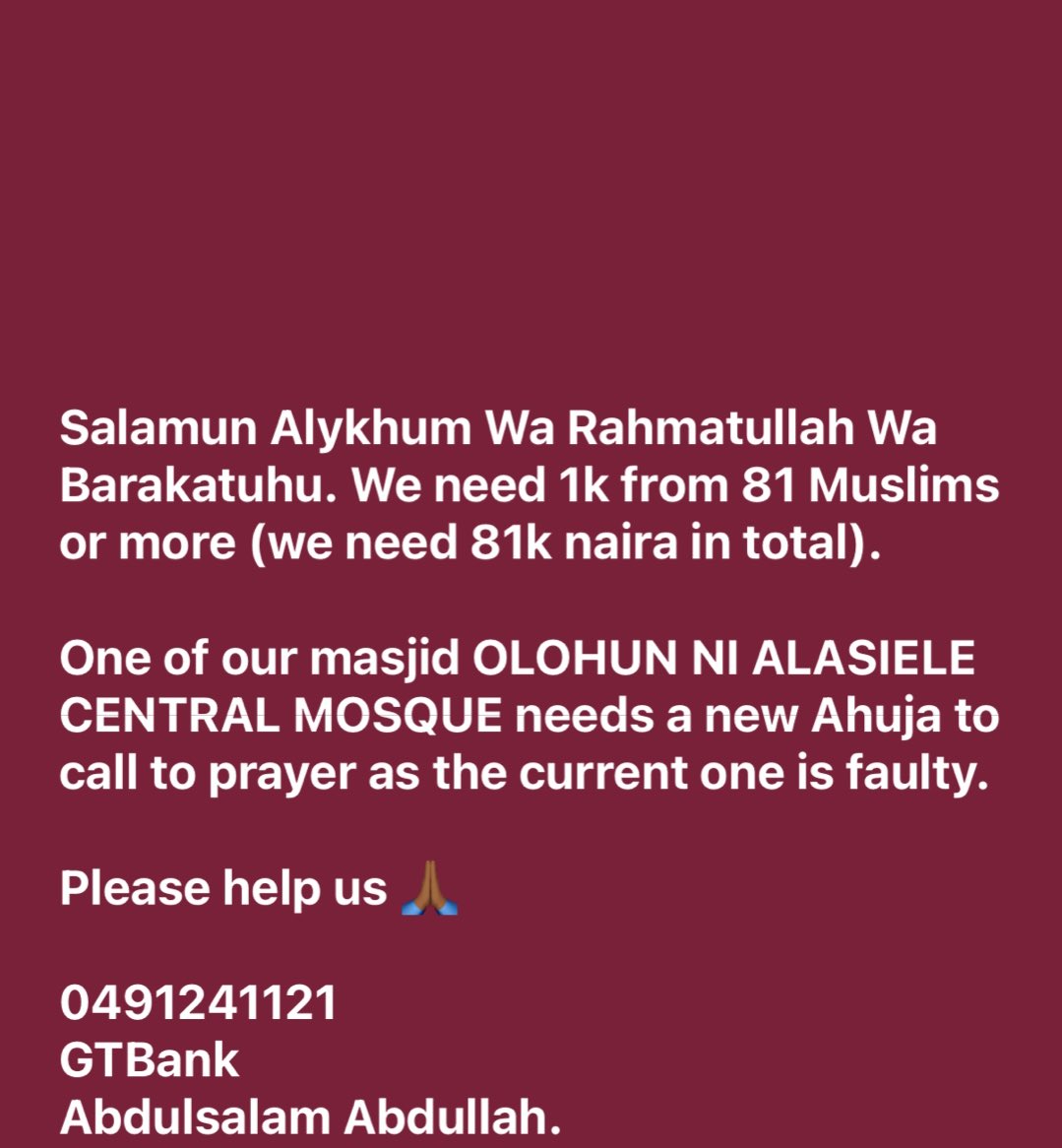 This post is directed to our brother and sisters in Islam. 

Salamun Alykhum. 
Please we are in need of 81k naira from our Muslim brothers and sisters to help us purchase ahuja megaphone to one of our masjid. 

0491241121
GTBank 
Abdulsalam Abdullah 

Jazakumullah Khyran Jazah.