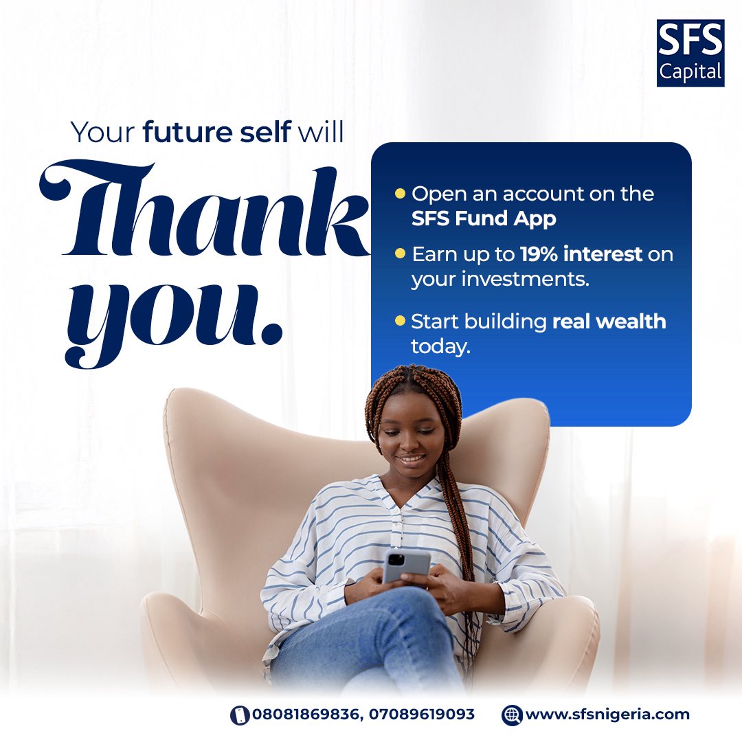 SFS_Nigeria's tweet photo. Start now, thank yourself later.

Open an account on the SFS Fund App and enjoy up to 19% interest on your investments.Your wealth journey doesn’t have to wait. 📈💼

#SFSFund #StayInvested #SmartMoneyMoves #FutureYouWillThankYou #WealthBuilding #FinancialFreedom https://t.co/LDTleF4Nl2