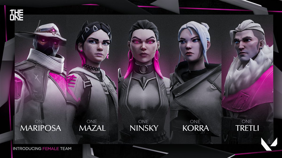 We are back in <a href="/VALORANT/">VALORANT</a>  💪

We are starting with our female team. 
They showed how good they are in the practice games.

Please welcome to ONE Nyxora🔥

🥇<a href="/itsrealmariposa/">mariposa</a>
🥇<a href="/TretliVal/">Tretli</a>
🥇<a href="/Mazalplays/">Mazal Kim</a>
🥇<a href="/ninqsky/">ninsky 🌺</a>
🥇<a href="/kowraaa/">Korra</a>

Sub: <a href="/_inare/">N ✞</a>