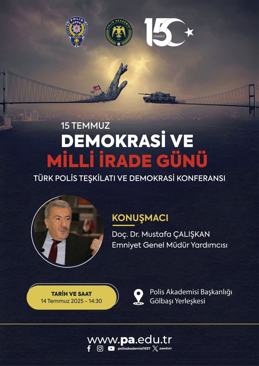 "15 Temmuz Demokrasi ve Milli İrade Günü" kapsamında 14 Temmuz 2025 Pazartesi günü saat 14.30'da Akademimizde eğitim gören öğrencilerimize yönelik olarak Gölbaşı Yerleşkemizde Emniyet Genel Müdür Yardımcımız Doç. Dr. Sayın Mustafa ÇALIŞKAN tarafından "Türk Polis Teşkilatı ve