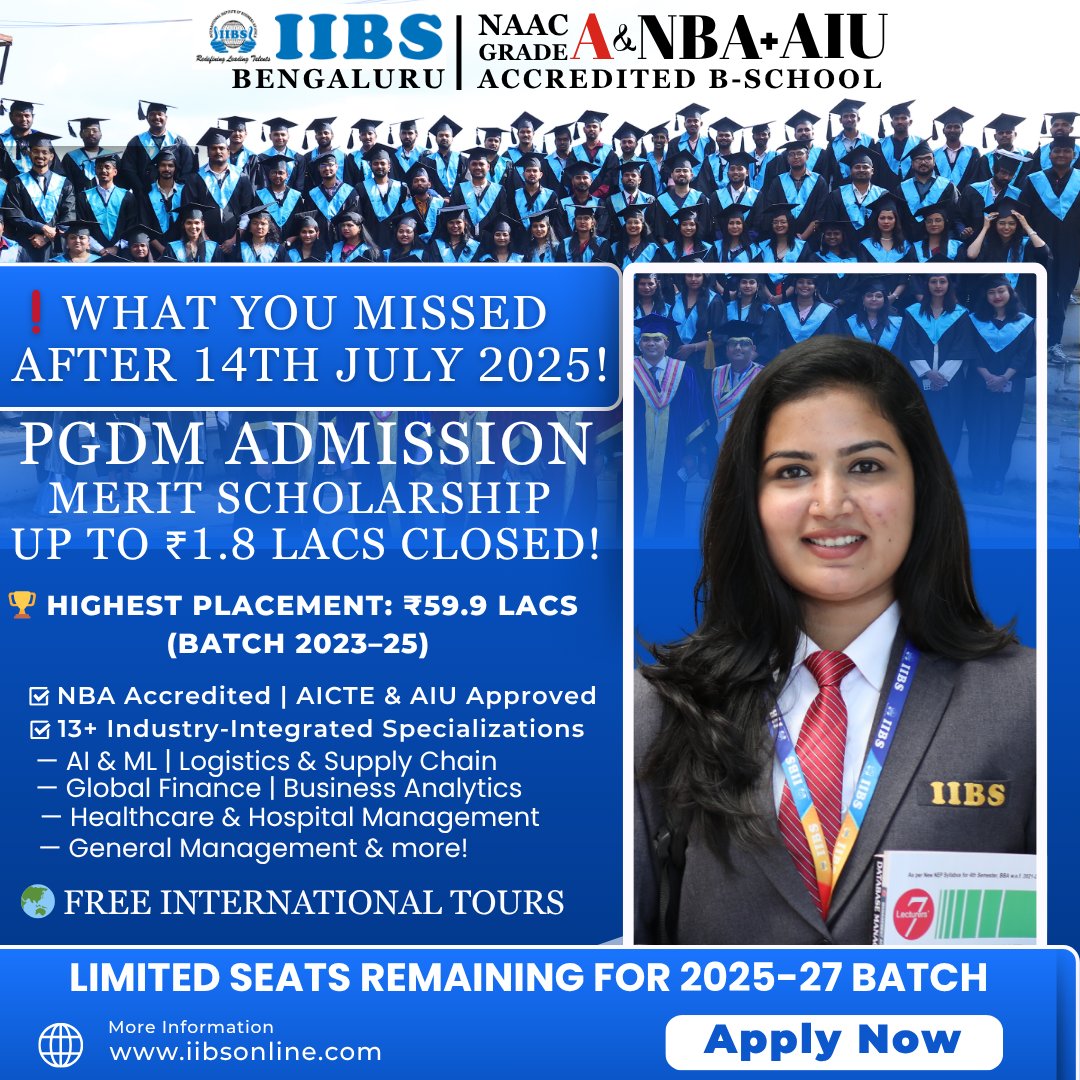 iibsonline's tweet image. ❗What You Missed after 14th July 2025!

🎓 IIBS Bangalore PGDM Admission – Merit Scholarship Up to ₹1.8 Lacs CLOSED!

🏆 Highest Placement: ₹59.9 Lacs (Batch 2023–25)

#IIBSBangalore #PGDM2025 #MBAAdmissions #MeritScholarship #TopPlacements #GlobalExposure #AICTEApproved