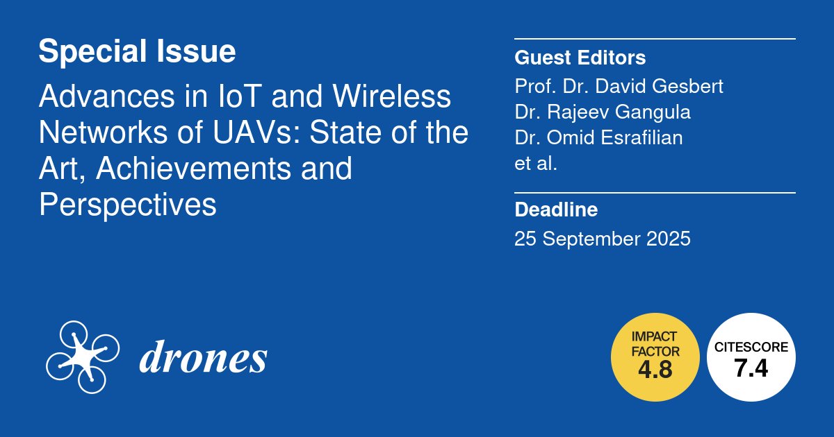 📢#callforpapers 

The deadline for the Special Issue "Advances in #IoT and #Wireless Networks of #UAVs: State of the Art, Achievements and Perspectives" is approaching!  

🗓️Deadline: 25 September 2025

👉More information: mdpi.com/journal/drones…