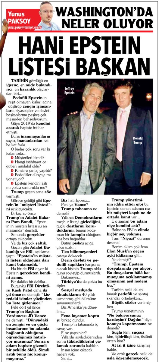 HANİ EPSTEIN LİSTESİ BAŞKAN?

Tarihin gördüğü en iğrenç, en mide bulandırıcı, en karanlık olaylardan biri...

Pedofili Epstein’in reşit olmayan kızları ağına düşürüp zengin iş insanları, siyasetçiler ve devlet başkanlarına peşkeş çekmesinden bahsediyorum.

Güya 2019’da kendini