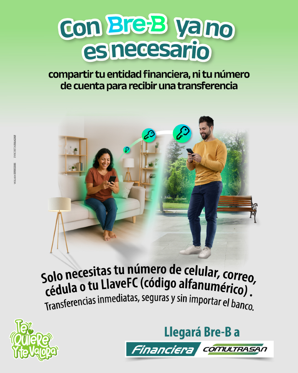 ¿Te imaginas recibir dinero sin tener que dictar tu número de cuenta? 🙌
Con Bre-B, lo harás usando solo tu número de celular, cédula, correo o LlaveFC. ¡Y en segundos! ⚡💸
Muy pronto será parte de Financiera Comultrasan, para que transfieras y recibas sin complicaciones.
