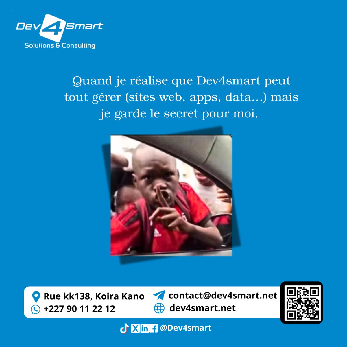 Heureusement, vous pouvez aussi en profiter.😊

 𝐂𝐨𝐧𝐭𝐚𝐜𝐭𝐞𝐳-𝐧𝐨𝐮𝐬 !

📞 +227 90 11 22 12
🌐 dev4smart.net