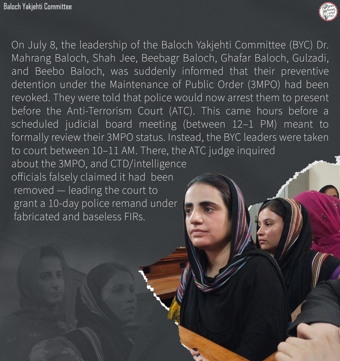 BalochYakjehtiC's tweet photo. 𝐂𝐫𝐢𝐦𝐢𝐧𝐚𝐥𝐢𝐳𝐢𝐧𝐠 𝐃𝐢𝐬𝐬𝐞𝐧𝐭: 𝐀 𝐒𝐲𝐬𝐭𝐞𝐦𝐚𝐭𝐢𝐜 𝐒𝐭𝐚𝐭𝐞 𝐂𝐚𝐦𝐩𝐚𝐢𝐠𝐧 𝐀𝐠𝐚𝐢𝐧𝐬𝐭 𝐁𝐚𝐥𝐨𝐜𝐡 𝐘𝐚𝐤𝐣𝐞𝐡𝐭𝐢 𝐂𝐨𝐦𝐦𝐢𝐭𝐭𝐞𝐞 (𝐁𝐘𝐂)

⦿ On July 8, the leadership of the Baloch Yakjehti Committee (BYC) Dr. Mahrang Baloch, Shah Jee, Beebagr Baloch, Ghafar Baloch, Gulzadi, and Beebo Baloch, was suddenly informed that their preventive detention under the Maintenance of Public Order (3MPO) had been revoked. They were told that police would now arrest them to present before the Anti-Terrorism Court (ATC). This came hours before a scheduled judicial board meeting (between 12–1 PM) meant to formally review their 3MPO status. Instead, the BYC leaders were taken to court between 10–11 AM. There, the ATC judge inquired about the 3MPO, and CTD/intelligence officials falsely claimed it had been removed — leading the court to grant a 10-day police remand under fabricated and baseless FIRs.

⦿ When BYC families and supporters approached the High Court, it was revealed that the 3MPO board had not yet met. In fact, the formal release orders were issued only after the board convened between 12–1 PM — proving that the court appearance and transfer to police custody was premature and unlawful. The state deliberately manipulated procedure to avoid lawful release and impose false terrorism charges. This isn’t an isolated incident but part of a systematic campaign to criminalize peaceful political organizing and punish the BYC for daring to demand justice, rights, and accountability.

⦿ For the past three months, BYC leaders have been held under arbitrary 3MPO detentions. Even after their 3-month period ended, they were kept for 15 more unlawful days. Now, they’re facing false terror charges, without evidence. This repeated misuse of anti-terrorism legislation and detention laws represents a clear weaponization of the legal system. The State of Pakistan is using a coordinated legal and administrative assault on a movement that has mobilized tens of thousands peacefully across Balochistan.

📌 Note: This post continues in the next tweet. Please read on. 

#StopBalochGenocide
#ReleaseBYCLeaders