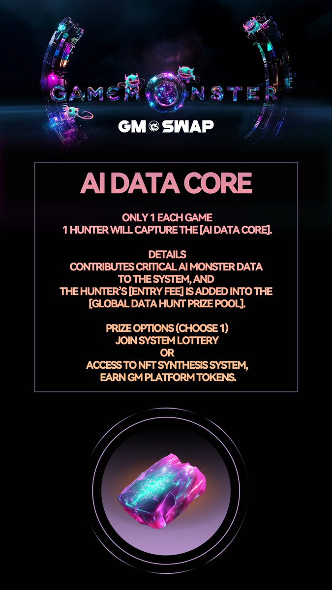 Gm_Swap's tweet image. 🚨 AI DATA CORE 🚨
🎯 Only 1 per game!

💥 1 Hunter seizes the AI DATA CORE
📊 Feeds critical intel on AI Monsters
💰 Their entry fee fuels the [GLOBAL DATA HUNT PRIZE POOL].

🏆 Pick a reward:
🎟 Enter the System Lottery
🔗 Or unlock NFT Synthesis to earn $GM tokens

#Web3 #NFT