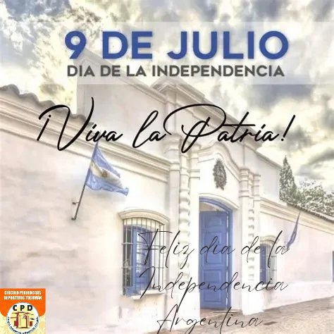 Feliz día de La Patria! Tucumán Cuna de la Independencia Argentina, donde nos constituirnos como una nación libre e independiente". Viva La Patria!!!!