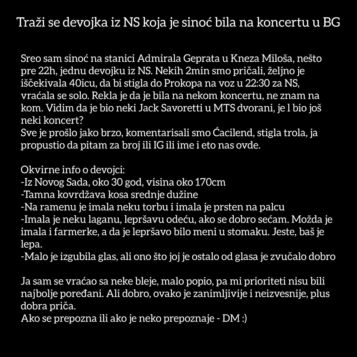 Tražim devojku iz Novog Sada koju sam sinoć sreo u Beogradu :)