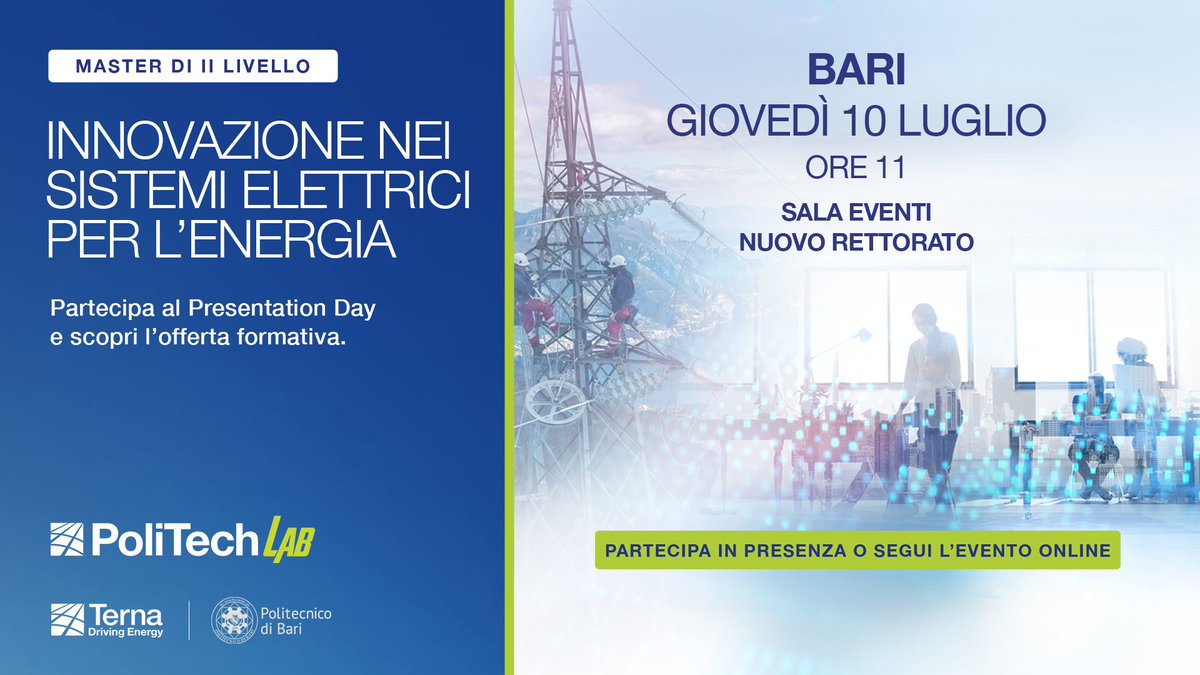 TernaSpA's tweet image. #Bari Ultime ore per partecipare al #PresentationDay del nuovo Master di II livello in "Innovazione nei sistemi elettrici per l’energia", sviluppato nell'ambito del #PoliTechLab insieme al @PolibaOfficial, @polimi e @PoliTOnews.
📅 Domani, giovedì 10 luglio, a partire dalle 11…