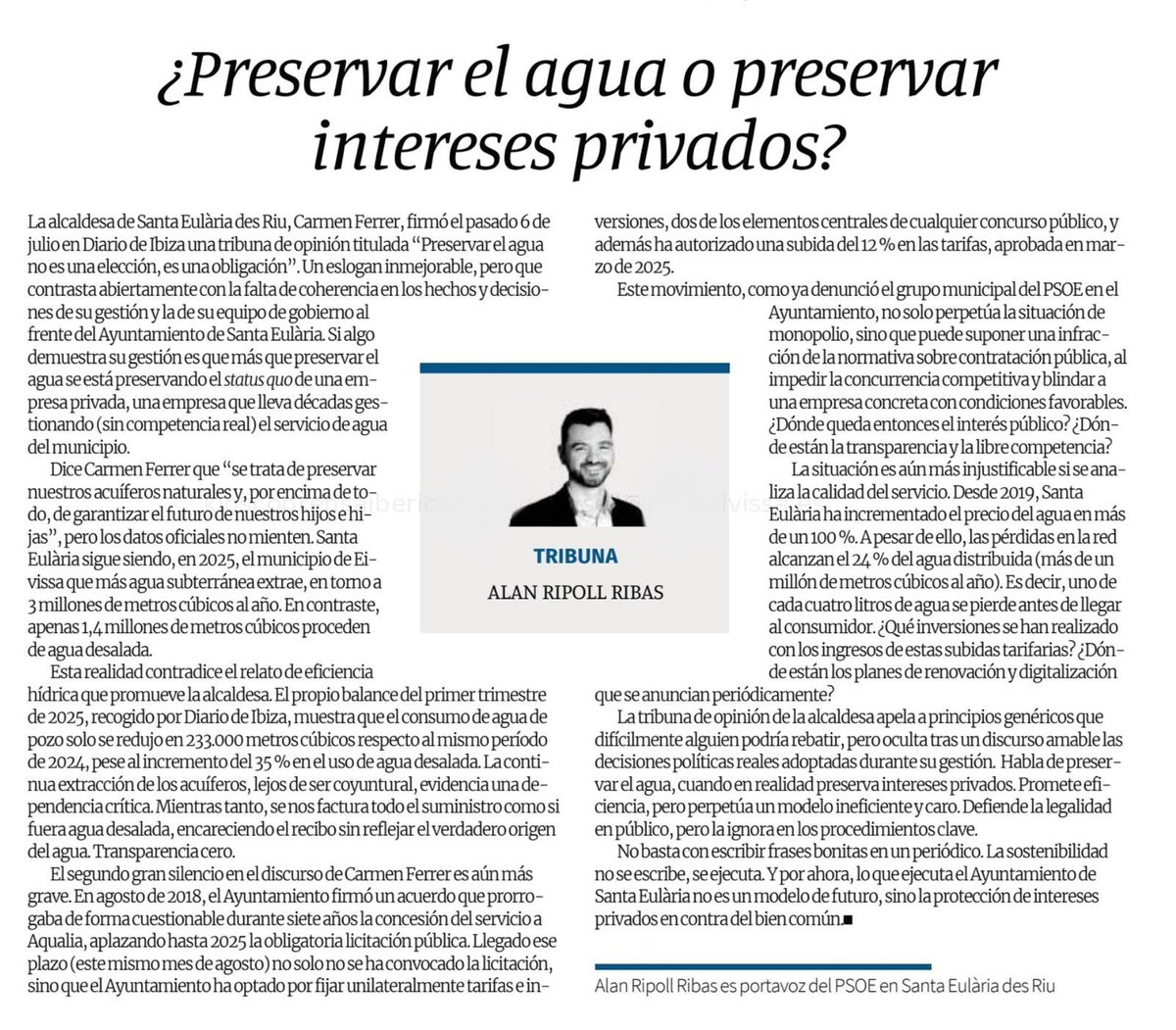 Agua 💧

“¿Preservar el agua o preservar intereses privados?”

✍🏻Tribuna de Alan Ripoll Ribas portavoz del #GrupPSOESantaEulària  

🔗 diariodeibiza.es/opinion/2025/0…