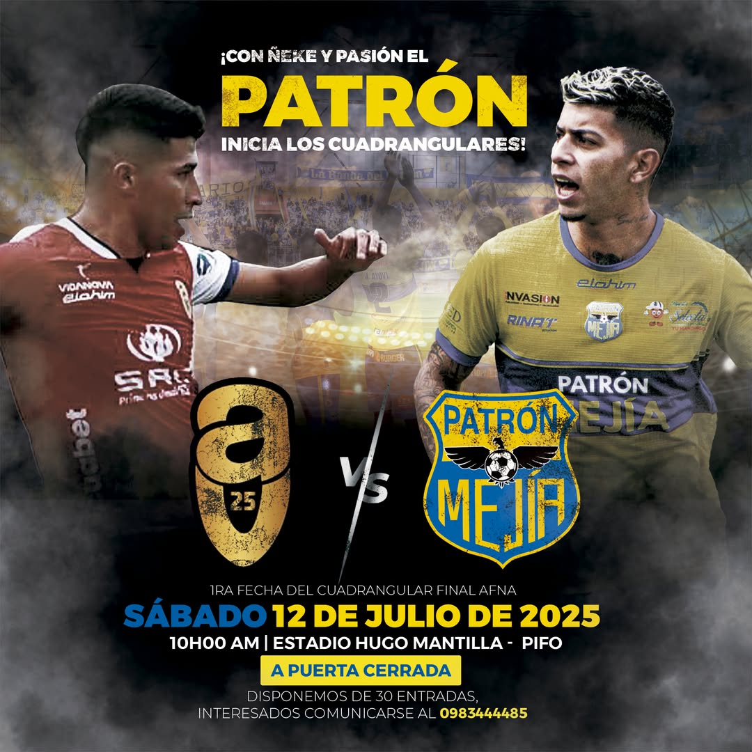 🟡🔵 ¡Con Ñeke y Pasión el PATRÓN inicia los cuadrangulares finales! 🔵🟡

⚽ AV25 - Club Deportivo vs Club Deportivo "PATRÓN MEJÍA"
📅 Sábado 12 de julio de 2025
🕙 Hora: 10H00
📍 Estadio de Hugo Mantilla - PIFO - Partido a puerta cerrada