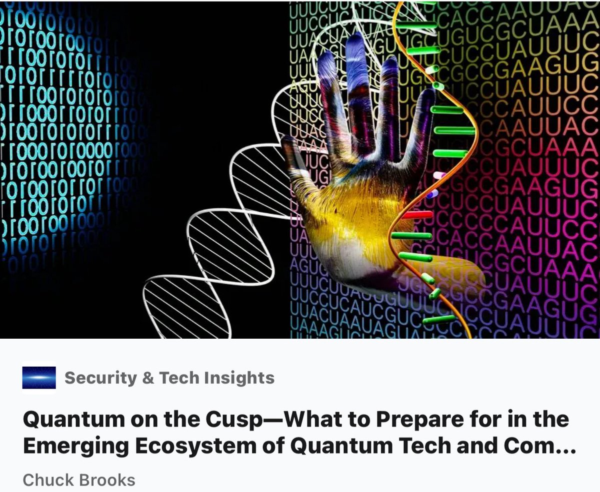 Chuck Brooks (@chuckdbrooks) on Twitter photo Quantum on the Cusp—What to Prepare for in the Emerging Ecosystem of Quantum Tech and Computing.
By <a href="/ChuckDBrooks/">Chuck Brooks</a>
linkedin.com/pulse/quantum-… Quantum on the Cusp—What to Prepare for in the Emerging Ecosystem of Quantum Tech and Computing.
By <a href="/ChuckDBrooks/">Chuck Brooks</a>
linkedin.com/pulse/quantum-…