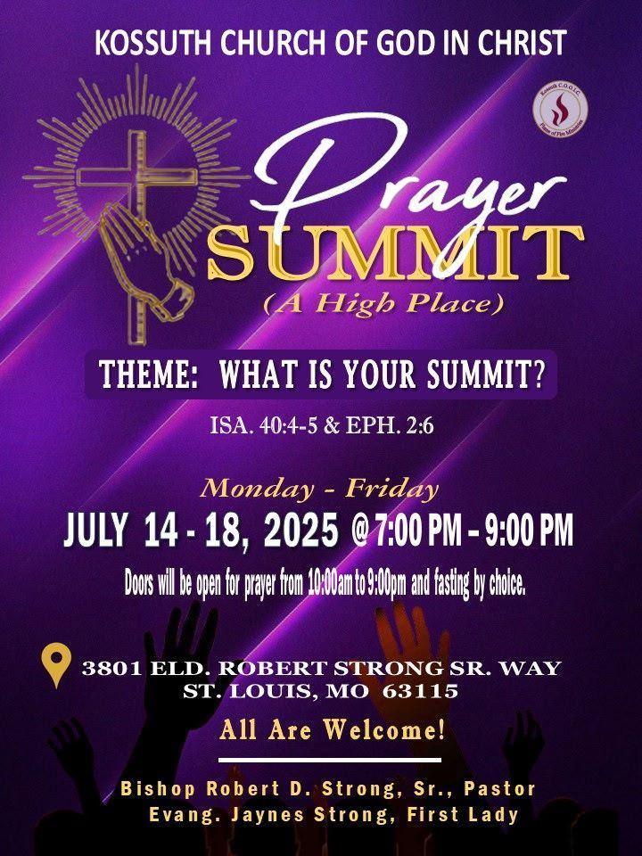kossuthCOGIC1's tweet photo. Join in prayer at our Prayer Summit (A High Place) on Monday- Friday, July 14-18, 2025 @ 7pm-9pm. Theme: What Is Your Summit? Location: Kossuth COGIC, 3801 Eld. Robert Strong Sr., Way, St. Louis. MO 63115. Bishop Robert D. Strong Sr., Pastor &amp; Evang. Jaynes Strong, First Lady. https://t.co/OCfgerp97A