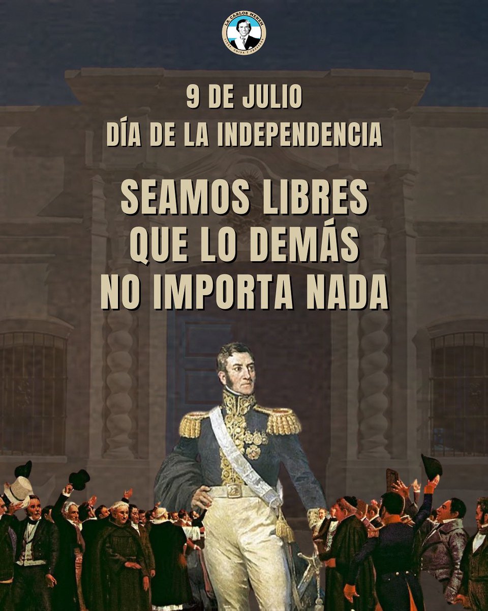 Hace 208 años declaramos nuestra independencia.

Pero la verdadera libertad no se firma en un papel: se construye con coraje, liderazgo y decisión.

Carlos Menem lo supo y Javier Milei lo representa.

Porque no hay patria sin orden. Y no hay independencia si el Estado te aplasta