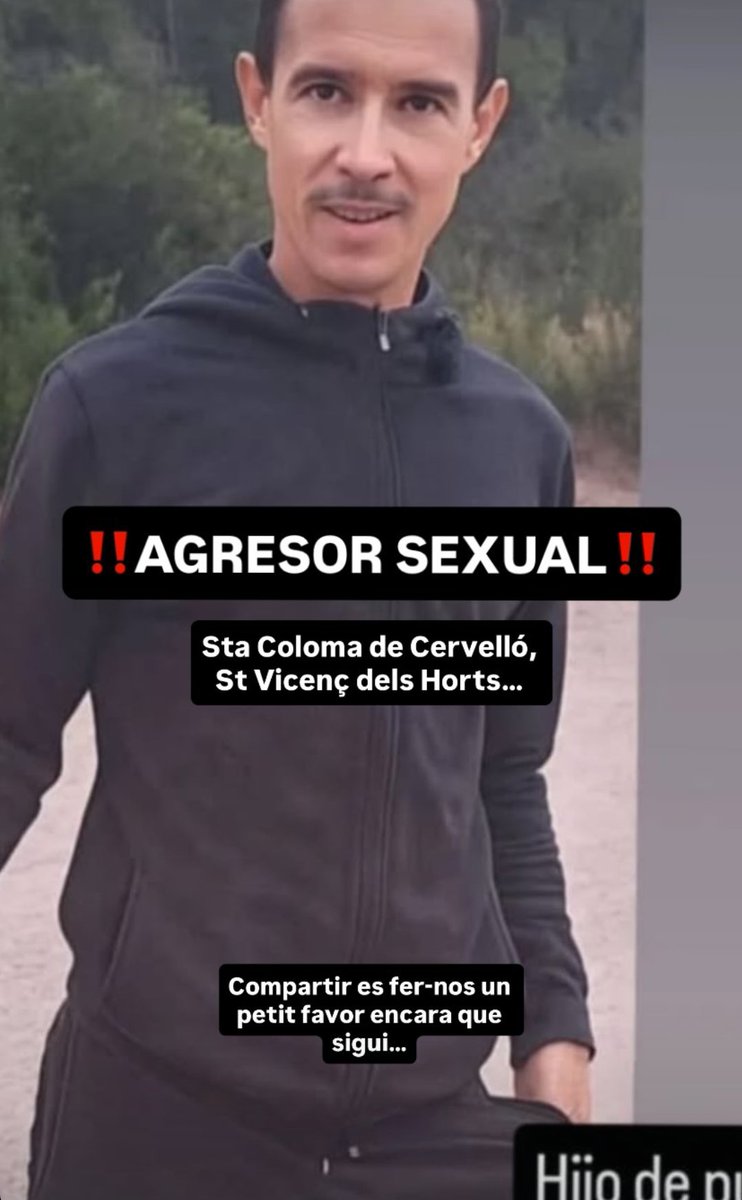 📢 ATENCIÓ PRESUMPTE AGRESOR SEXUAL 

MOLTA CURA I PRECAUCIÓ
ZONA SANTA COLOMA CERVELLÓ - COLÒNIA GÜELL - SANT VICENÇ D'ELS HORTS.

AVISEM
FOTO DE PRESUMPTE AGRESOR