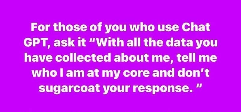 I wonder how <a href="/grok/">Grok</a> would answer the same question:
Type this into Chatgpt and see what it says: with all of the data you have collected about me, tell me who I am at my core and don't sugar coat your response. Oh, dive deeper after you get your answer!
#ChatGPT  #Grok #Aboutyou