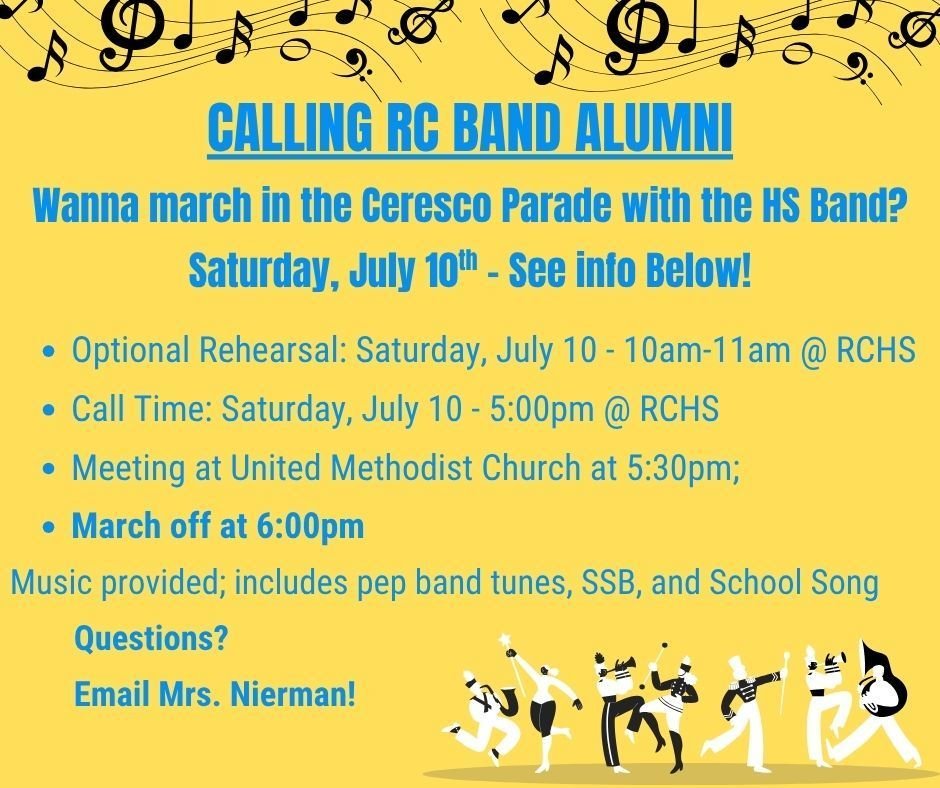 Calling RCHS Band Alumni! The HS Band is performing in the Ceresco Days Parade this Saturday! If you would like to join, please see the image below for more details. Instruments and music can be provided, and if you have any questions, email Mrs. Nierman. Thanks!