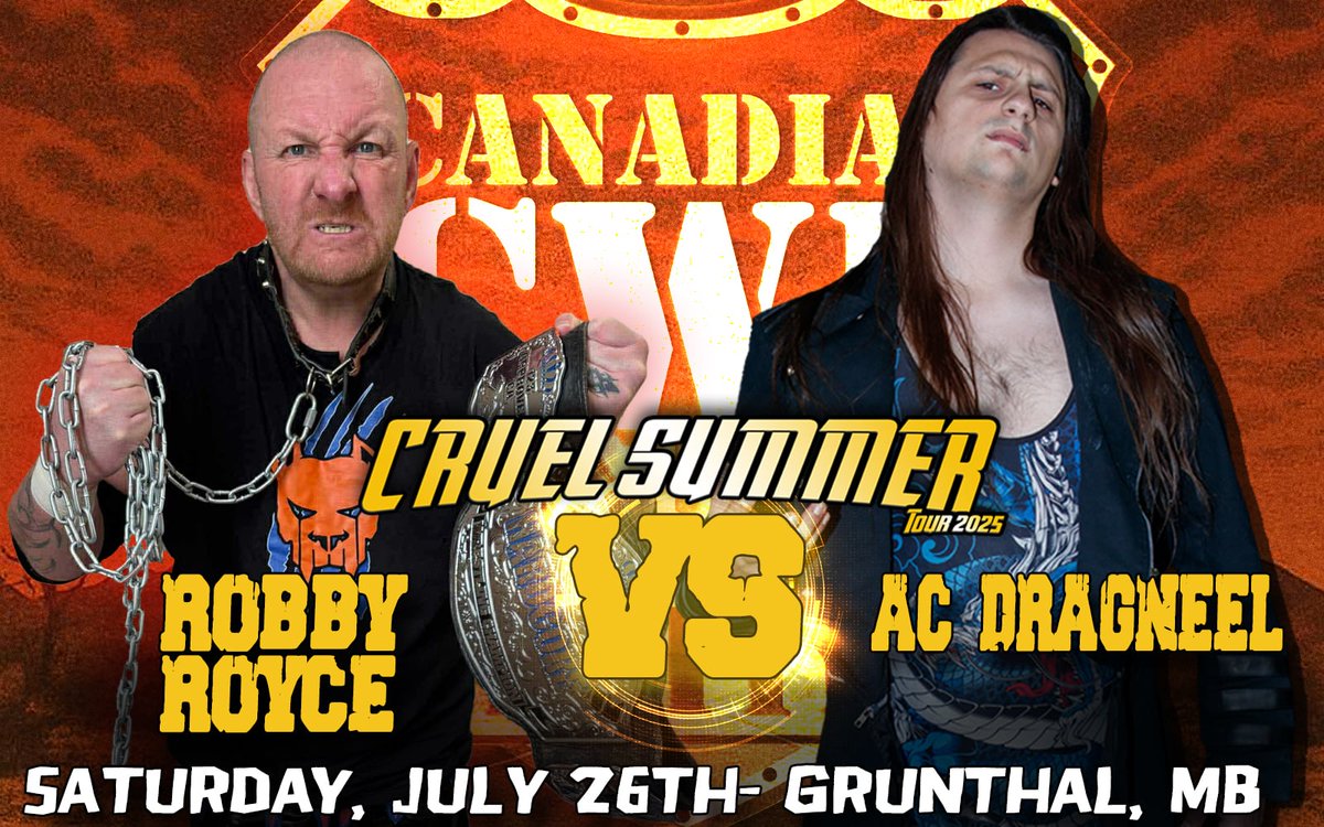 July 26 <a href="/CWECanada/">Canadian Wrestling's Elite</a> Grunthal, Manitoba:

Former CWE 123Approved.ca Hardcore Champion "The Pissed Off Pitbull" Robby Royce vs. 2025 King Of Transcona <a href="/AC_DRAGNEEL/">AC Dragneel</a>