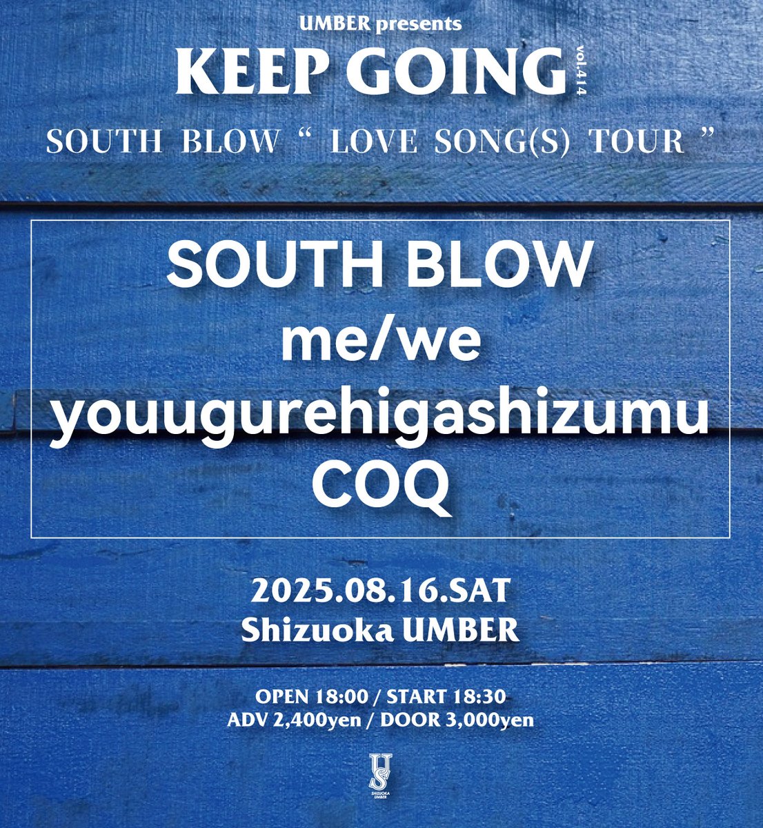 LiveHouse_UMBER's tweet photo. 【詳細解禁】2025年8月16日(土)

UMBER pre.
"KEEP GOING vol.414"
SOUTH BLOW "LOVE SONG(S) TOUR"

■SOUTH BLOW
■me/we
■youugurehigashizumu
■COQ

開場18:00 / 開演18:30
前売2,400円 / 当日3,000円(D別)

🎫各バンド＆UMBERメール予約 https://t.co/kNhVpROCQi