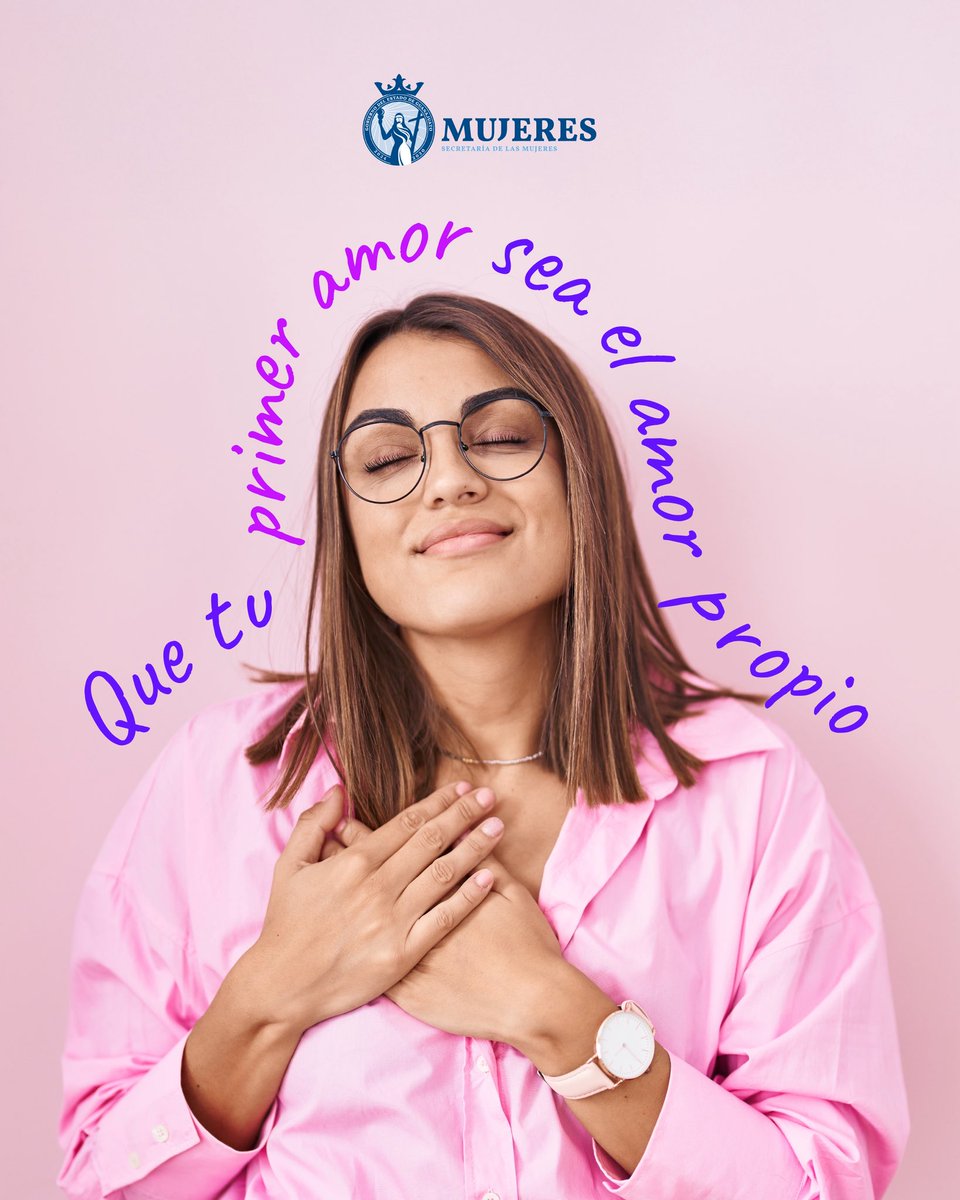 Desde el amor propio se construye la confianza, la fuerza y la generosidad. 🥰 En la Secretaría de las Mujeres somos tu red de apoyo para que siempre mantengas vivo ese brillo que te hace única. 🙋🏻‍♀️
