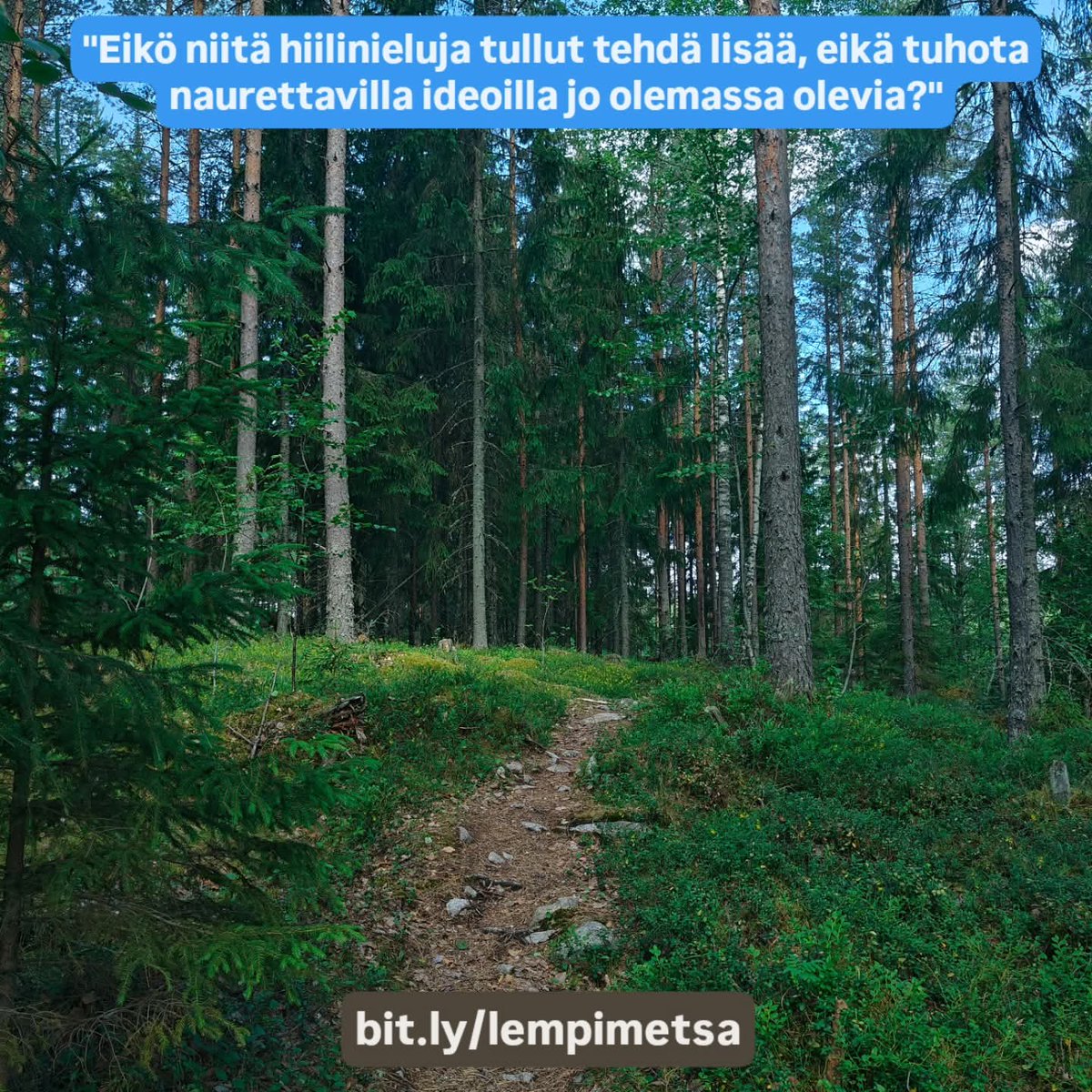 "Eikö niitä hiilinieluja tullut tehdä lisää, eikä tuhota naurettavilla ideoilla jo olemassa olevia?"

bit.ly/lempimetsa

#LemPiMetsänPuolesta
#PelastaLähimetsät
#EiPuskiaistenOikaisua 
#EiPuskiaistenMoottoritietä