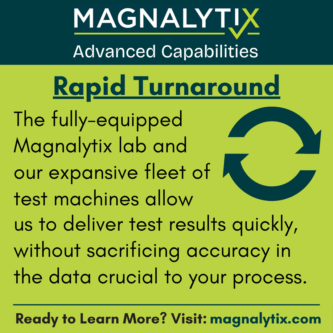 You need test results and you need them quickly? Magnalytix and our fleet of test machines can get you the results you need without sacrificing accuracy! Ready to talk about it? Contact us today: magnalytix.com/contact