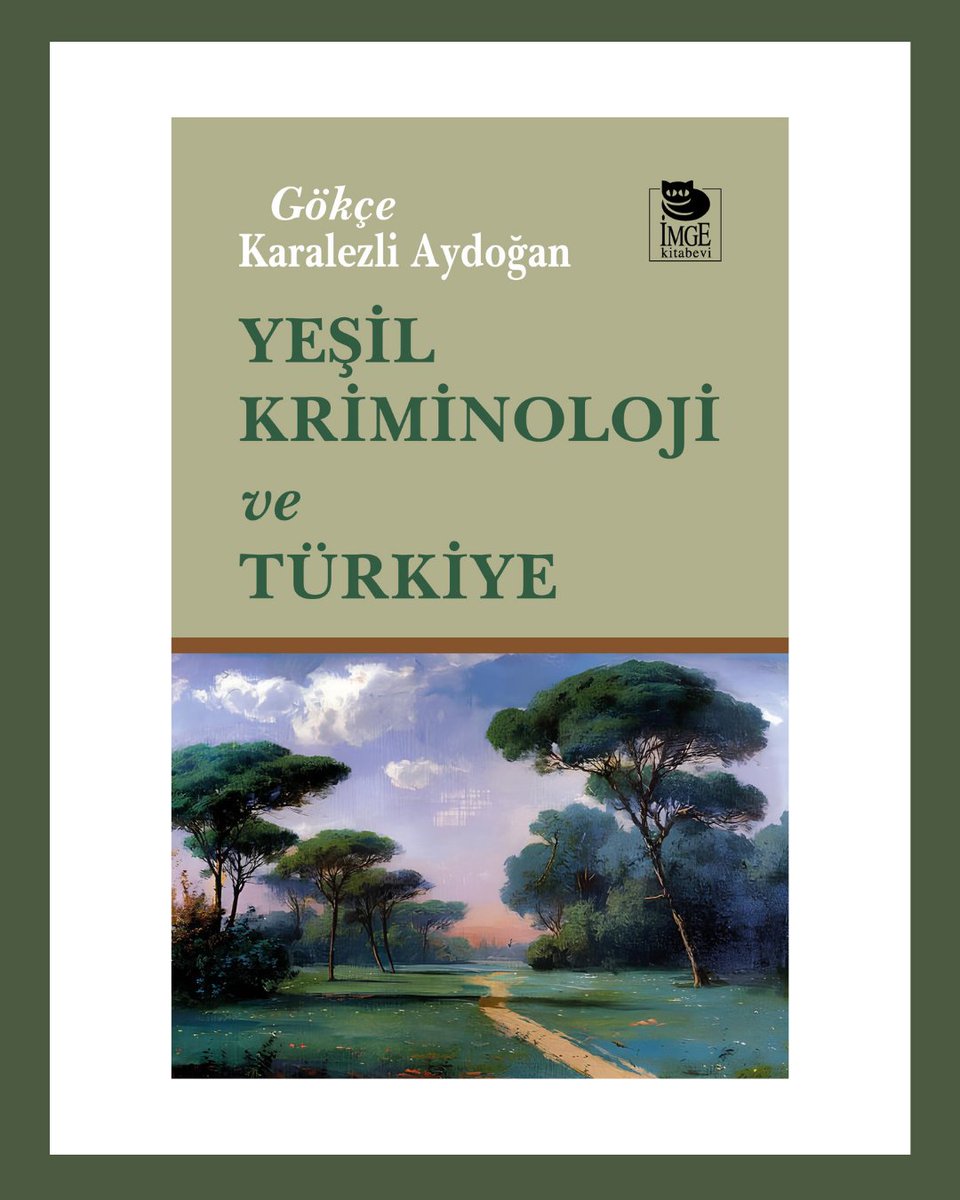 imgekitabevi's tweet photo. 📢Gökçe Karalezli Aydoğan'dan  

🌿YEŞİL KRİMİNOLOJİ VE TÜRKİYE

RAFLARDA!

incelemek için:
  🔗https://t.co/spsCH6ZfgQ

@GKaralezli https://t.co/pPKy4zGXZ2