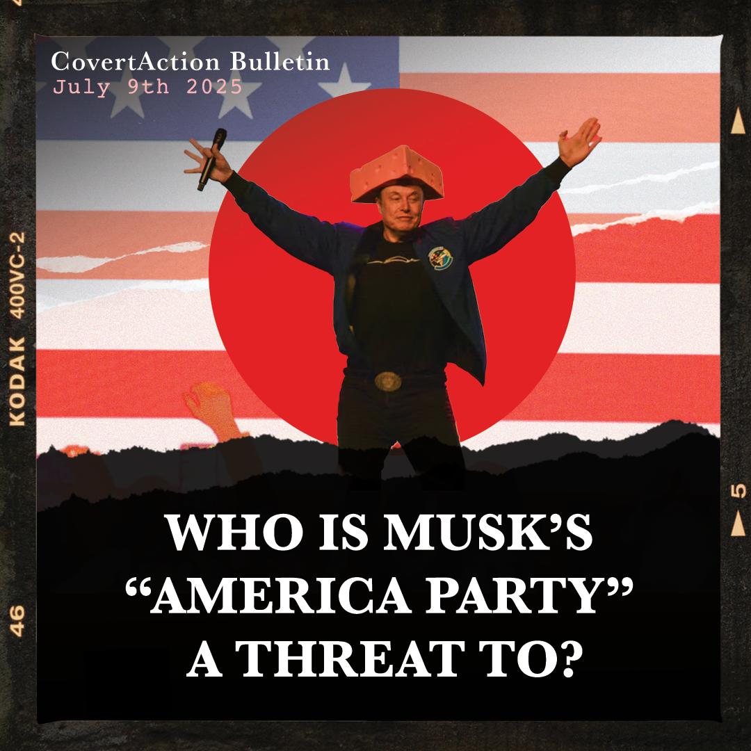 CovertAction Magazine (@covertactionmag) on Twitter photo CovertAction Bulletin: Who Is Musk’s “America Party” A Threat To? covertactionmagazine.com/2025/07/09/cov… via <a href="/CovertActionMag/">CovertAction Magazine</a> CovertAction Bulletin: Who Is Musk’s “America Party” A Threat To? covertactionmagazine.com/2025/07/09/cov… via <a href="/CovertActionMag/">CovertAction Magazine</a>