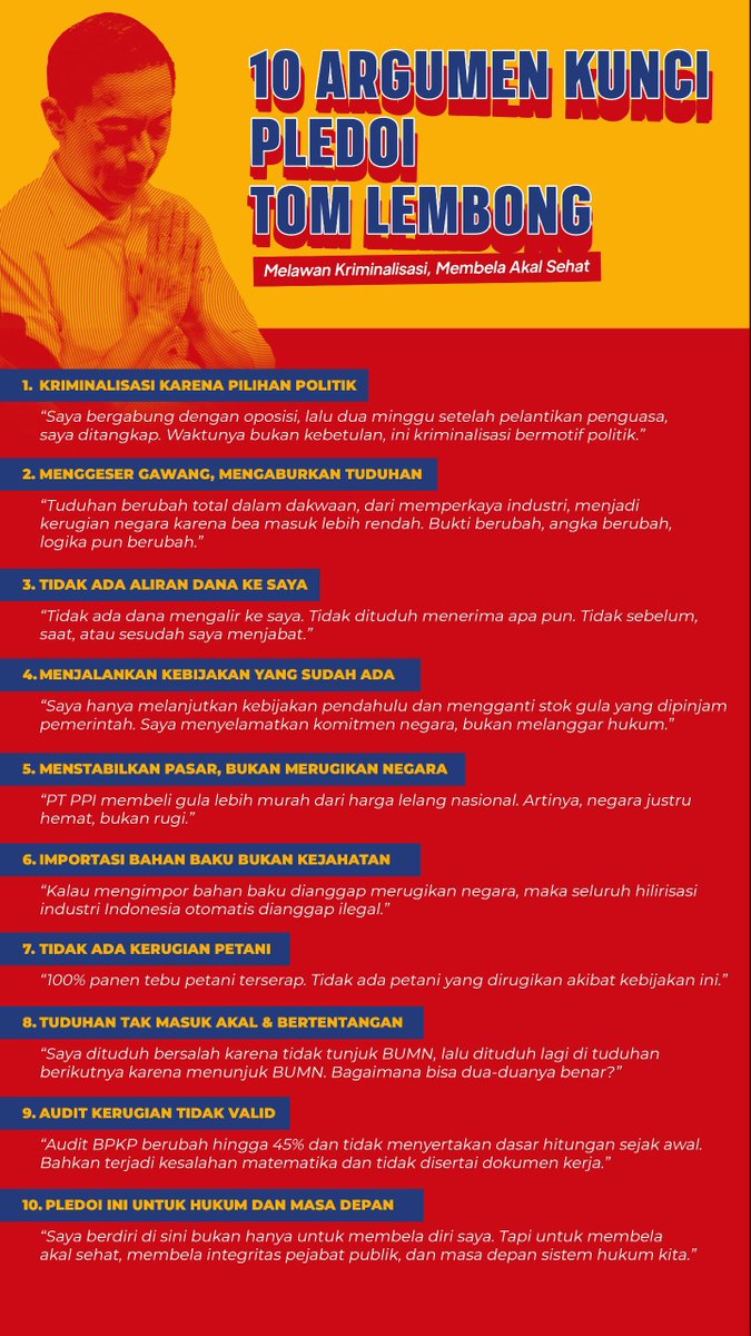 Dari Tahanan, Untuk Akal Sehat Bangsa
Pleidoi Pribadi Tom Lembong

Bayangkan Anda menjalankan tugas sah dari negara demi menstabilkan harga pangan, melindungi rakyat dari gejolak pasar, lalu di masa pemilu saat Anda membela calon yang tak direstui penguasa, Anda dituduh korupsi