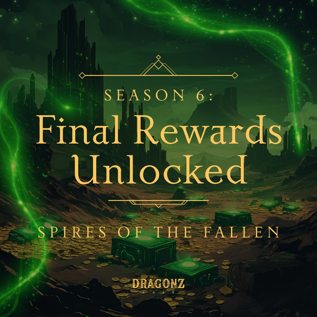 🌌 SEASON 6 – Rewards Unlocked!

Season 6 ends with 1,134,500 $DRAGONZ to be distributed to 6,000 champions! 🐉

🏆 Top 100 earn the Spires NFT (+10% bonus)
🎁 All winners get Epic Loot Chests!

🔗 More info: join us on Telegram or Discord!