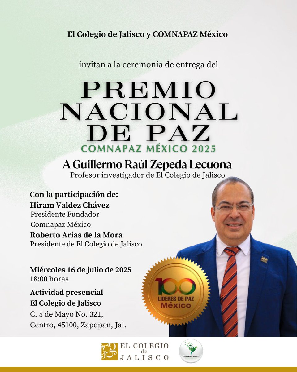 El Colegio de Jalisco, A. C. (@coljalisco) on Twitter photo El Colegio de Jalisco y <a href="/Comnapaz_Mexico/">Comnapaz México</a> invitan a la ceremonia de entrega del Premio Nacional de la Paz COMNAPAZ MÉXICO 2025, que será otorgado al Dr. Guillermo Raúl Zepeda Lecuona, en reconocimiento a su destacada trayectoria en la promoción de una cultura de paz y justicia. El Colegio de Jalisco y <a href="/Comnapaz_Mexico/">Comnapaz México</a> invitan a la ceremonia de entrega del Premio Nacional de la Paz COMNAPAZ MÉXICO 2025, que será otorgado al Dr. Guillermo Raúl Zepeda Lecuona, en reconocimiento a su destacada trayectoria en la promoción de una cultura de paz y justicia.