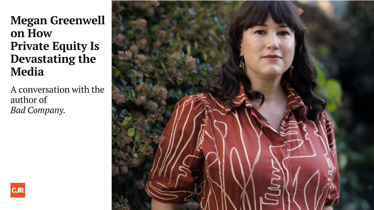 A conversation with the author of Bad Company: Megan Greenwell on How Private Equity Is Devastating the Media. cjr.org/the-interview/…