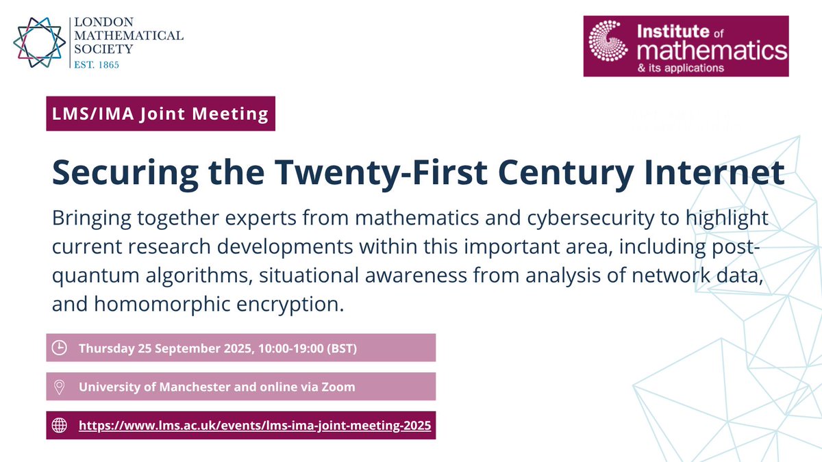 LondMathSoc's tweet image. ✨ The 2025 Joint LMS/@imamaths conference takes place on 25 Sep at @ManUniMaths and online.
''Securing the Twenty-First Century Internet' brings together experts from mathematics and cybersecurity to highlight current research developments in area.
➡️ lms.ac.uk/events/lms-ima…