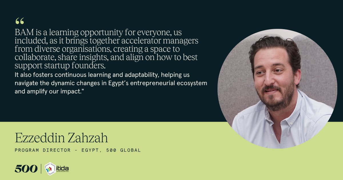 We’re excited to welcome Ezzeddin Zahzah, Program Director - Egypt at 500 Global, as our Academic Lead at BAM: Egypt this October. 

Applications for this year’s BAM: Egypt are open!

⌛Priority Deadline: Aug 1

📅Program Dates: Oct 19-23
🔗Apply today: be.500.co/bamegypt