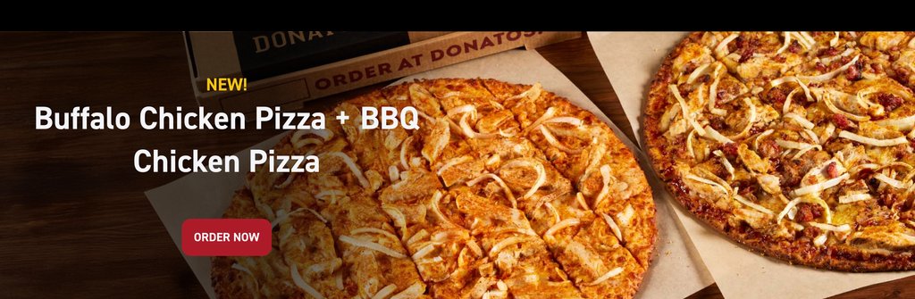 You want a PIZZA dis? How about a whole pie? Maybe you could even try our new Buffalo Chicken or BBQ Chicken Pizza?