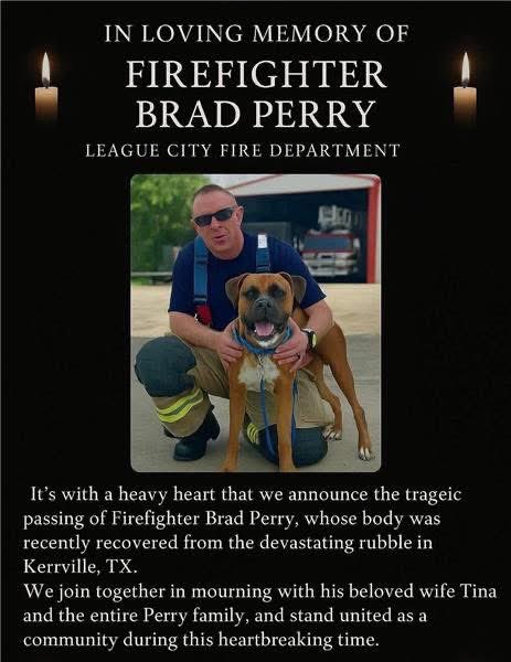 💔 League City Volunteer Firefighter Brad Perry has been recovered from the Texas Hill Country flooding. He didn’t make it.