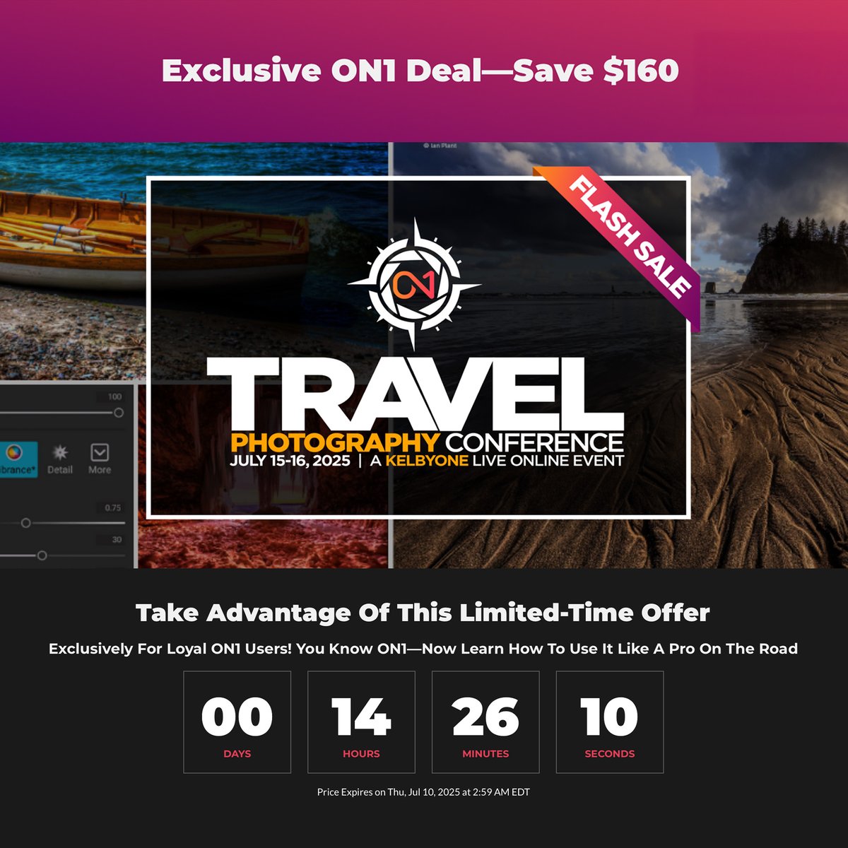 🎉 FLASH SALE ALERT — Save $160! 🎉

We’ve teamed up with KelbyOne to bring you an
exclusive deal for the upcoming Travel Photography
Conference — happening July 15–16, 2025!

📷 Learn how to shoot and edit like a pro on the go —
all from the comfort of your home. This live,