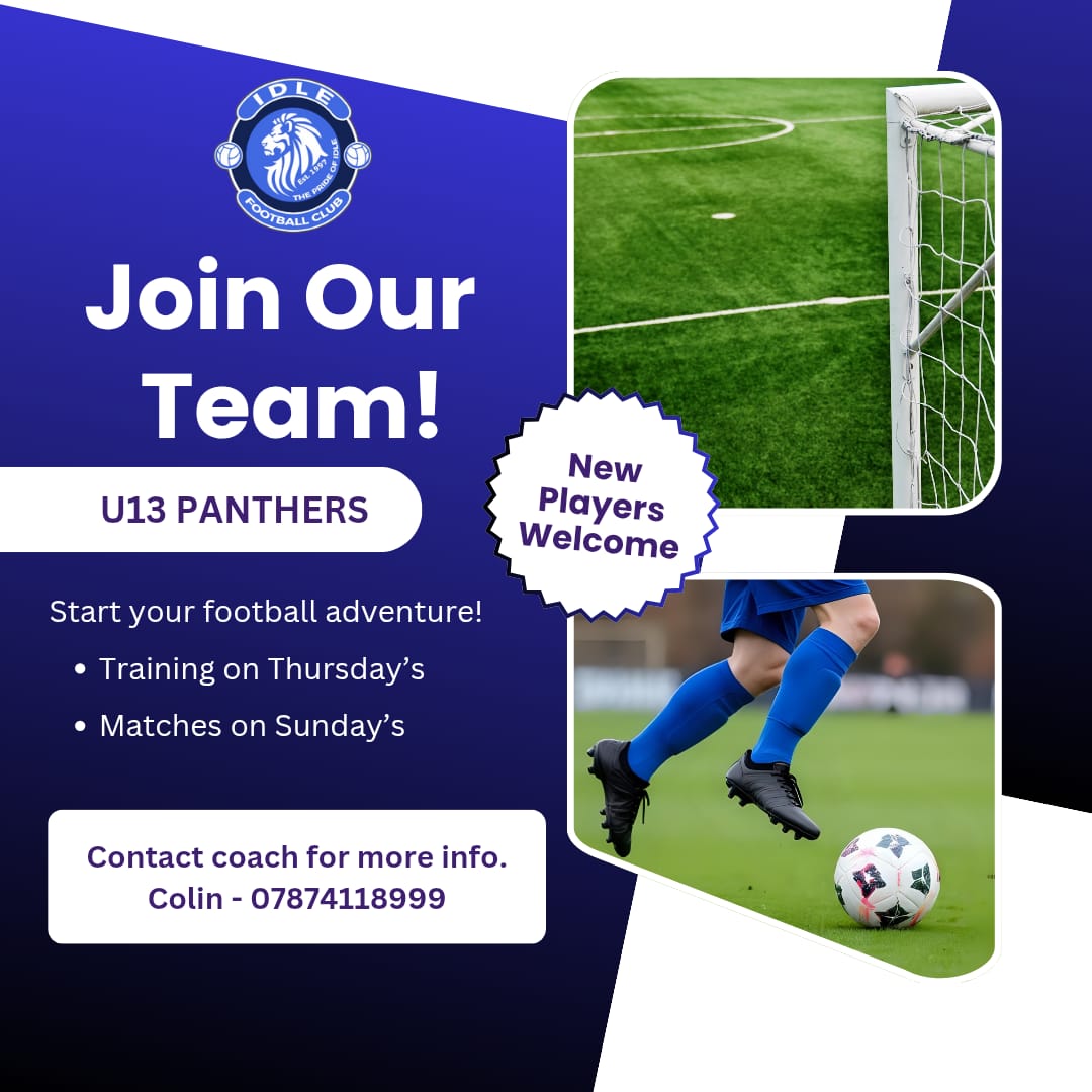 📢 We're recruiting for our Under 13 Panthers! 📢

The Idle Under 13 Panthers are looking to recruit new players for the upcoming 2025/26 season!

For more information contact coach Colin on 07874118999.

#idlefamily #allidlearentwe 🔵⚪⚽