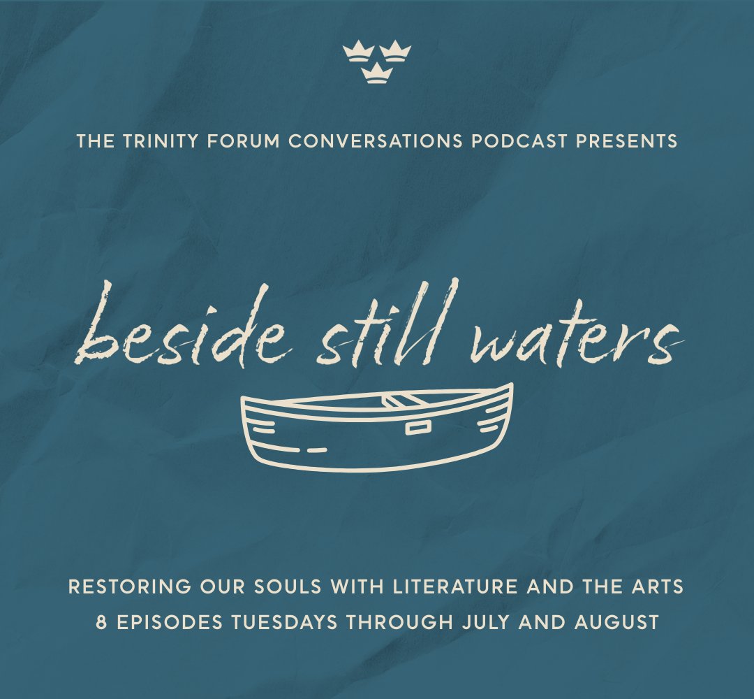 trinityforum's tweet image. Our Summer 2025 podcast series, Beside Still Waters, focuses on the places where creativity brings life into a world fatigued by brokenness and division. From jazz to Jane Austen and in between, this season we’ll focus on the ways literature and the arts can refresh and challenge…