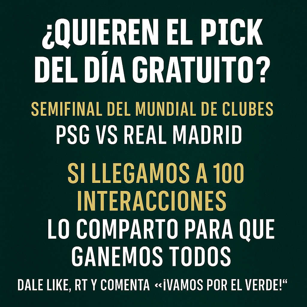 🎯 ¿Quieren el PICK DEL DÍA GRATUITO por aquí en X?

Hoy es semifinal del Mundial de Clubes: PSG vs Real Madrid 🔥
Y tengo un pick con mucho valor 💸

Si llegamos a 100 interacciones, lo suelto para que TODOS ganemos juntos 💚

¡Denle like, RT y comenten “vamos por el verde”!