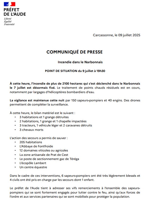 🔥🚒 INCENDIE SUR LE NARBONNAIS

POINT DE SITUATION - 9 juillet à 19h30

➡️ À cette heure, l’incendie de plus de 2100 hectares qui s’est déclenché dans le Narbonnais le 7 juillet est désormais fixé
➡️ La vigilance est maintenue cette nuit par 150 sapeurs-pompiers et 40 engins
