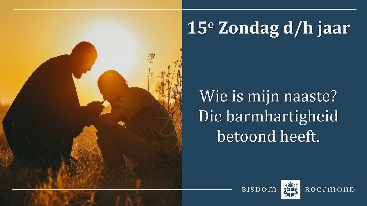 “Wie is mijn naaste?” God maakt geen onderscheid: iedereen die in nood is en je pad kruist! Het grootste dat wij als christenen kunnen doen, is er zijn voor iedere mens die onze hulp vraagt. bisdom-roermond.nl/15ezondag2025