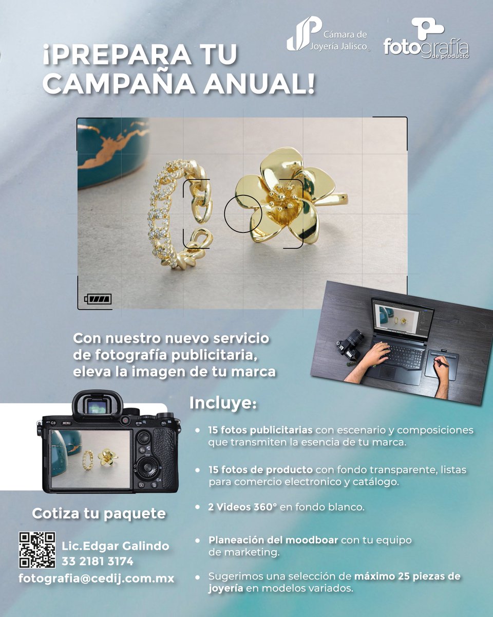 Cámara de Joyería (@camaradejoyeria) on Twitter photo ¡Prepara tu campaña anual con imágenes que enamoran!
En joyería, la imagen lo es todo. Haz que cada detalle de tus piezas brille con nuestro servicio de fotografía publicitaria especializada.
¡Cotiza tu paquete hoy!
📞 33 2182 3174
📩 fotografia@cedij.com.mx ¡Prepara tu campaña anual con imágenes que enamoran!
En joyería, la imagen lo es todo. Haz que cada detalle de tus piezas brille con nuestro servicio de fotografía publicitaria especializada.
¡Cotiza tu paquete hoy!
📞 33 2182 3174
📩 fotografia@cedij.com.mx