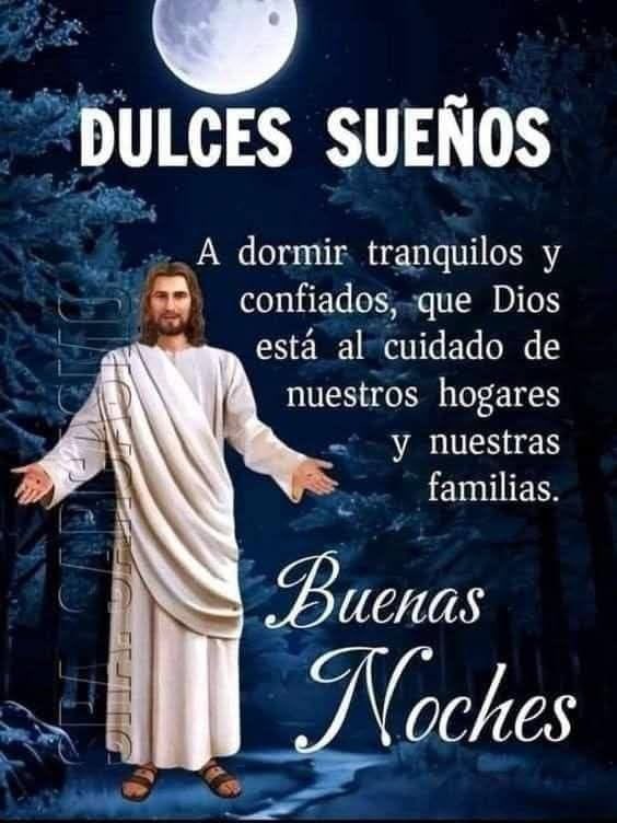 Dios Nuestro Señor nos cuide, a nuestras familias y amigos en nuestro descanso noche 🙏 Buenas noches