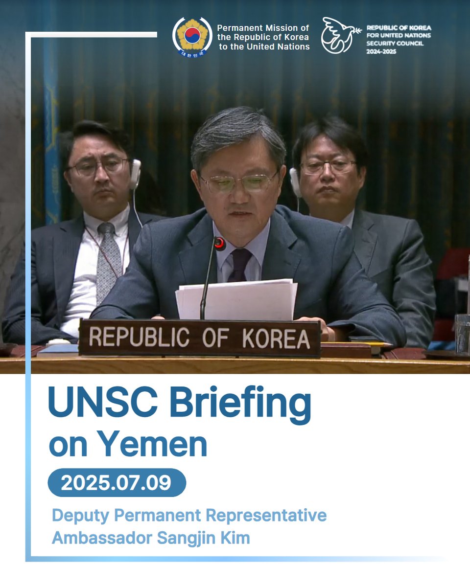 #Yemen
(#UNSC Briefing, 2025.07.09.)

“The ROK condemns the recent hostile acts carried out by the Houthis in the Red Sea and in the wider region, and once again strongly urges the Houthis to cease all dangerous provocations.”

“We urge all parties to ensure full, safe, and